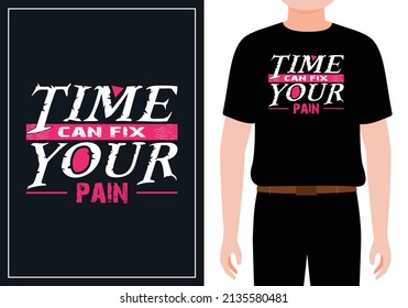 El tiempo puede arreglar tu dolor. Cita tipografía para el diseño de camisetas