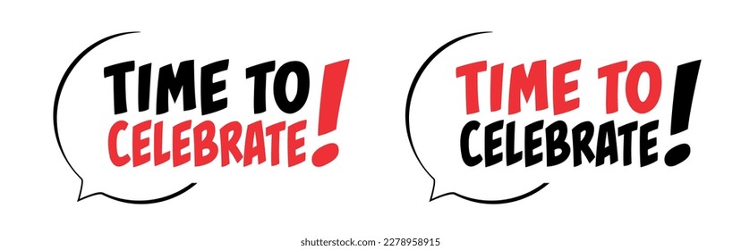 Time to celebrate on speech bubble