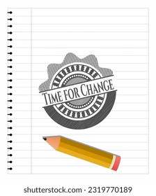 Time for Change emblem drawn in pencil. Vector Illustration. Detailed. 