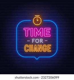 Time For Change neon sign in the speech bubble on brick wall background.
