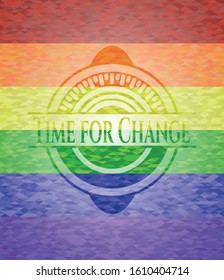 Time for Change on mosaic background with the colors of the LGBT flag