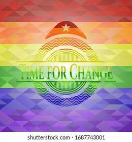 Time for Change on mosaic background with the colors of the LGBT flag
