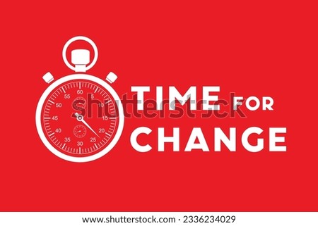 Time for change stopwatch, Clock with time for change text. Time for change sign for banner, poster on red background. vector illustration
