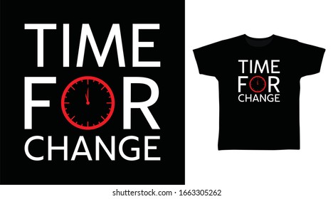 Time for change typography art design vector illustration ready for print on t-shirt, apparel, poster and other uses.