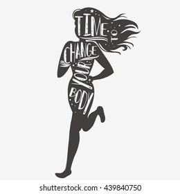 Time to change you body. Running girl. Motivational and inspirational illustration. Lettering. Sport/Fitness typographic poster.