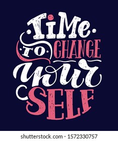 Time to change yourself- cute motivation hand drawn lettering poster art