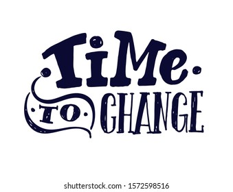 Time to change yourself- cute motivation hand drawn lettering poster art