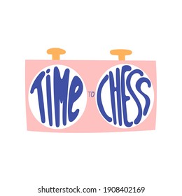Time to chess hand drawn vector lettering. Motivational chess slogan, inspirational quote on chess clock. Hobby and leisure activity concept. T shirt, sticker, poster design