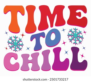 Time To Chill Retro Svg,Christmas Svg,Winter Funny Shirt,Calligraphy t shirt,Winter Silhouette,Winter Says Svg,Cut File,Silhouette,Fall Season,Retro Vintage