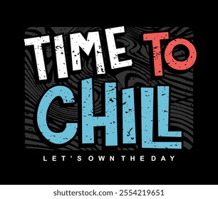 Time To Chill Typography with Line Art Hand Drawn vector Tshirt Design