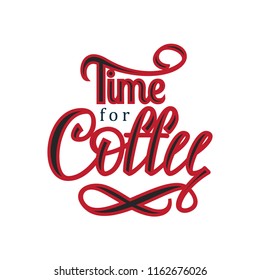 Time for Coffe custom hand lettering vector isolated on white background