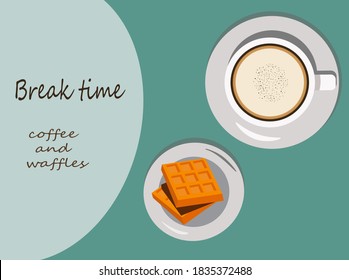 Time for a coffee break. Cup of coffee and waffles with chocolate top view. Template with vector flat illustration. For decor, design, advertising in cafes and restaurants.