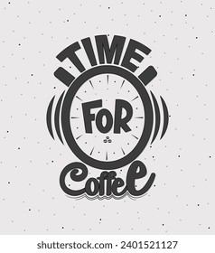 time for coffee clock typography, coffee related poster. time for coffee lettering. Vector illustration on background.
