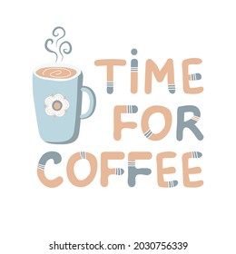 Time for coffee lettering phrase. Vector illustration. Sticker.