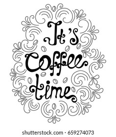 time for coffee, lettering,vector ,black and white illustration