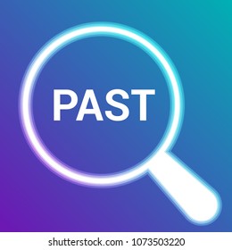 Time Concept: Magnifying Optical Glass With Words Past. Vector illustration