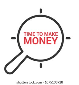 Time Concept: Magnifying Optical Glass With Words Time To Make Money. Vector illustration