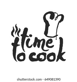 Time To Cook. Hand written phrase in calligraphic style. Black on white background. Clipping paths included.