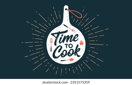 Time to Cook. Kitchen cutting board. Wall decor, poster, sign, quote. Poster for kitchen design with cutting board and lettering text Time to Cook. Vintage typography. Vector Illustration