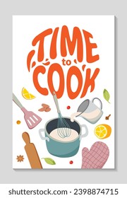 Time to cook vertical poster. lettering, Kitchen tools for cooking baking recipes. Minimalistic poster for your kitchen, cafe interior decor. Cute background for menu. Vector flat illustration.