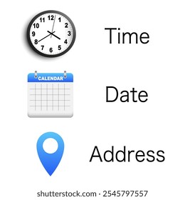 Time, date and address. Clock, calendar, location. Vector illustration.