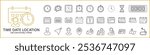 Time Date Address icons In Line Style. Containing calendar, clock, location, signs, event, map, place, schedule, day. Icon Set. Vector Illustration. Editable Stroke.
