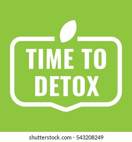 Time to detox badge, icon. Flat vector illustration on green background. Can be used business company.