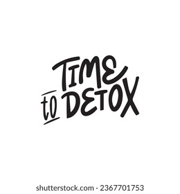 Es hora de desintoxicarse. Diseño de garabatos para impresión. Ilustración vectorial. colorido. Estilo de caligrafía dibujado a mano. Negro y blanco
