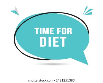 Time for diet speech bubble text.Banner and Poster. vector illustration.