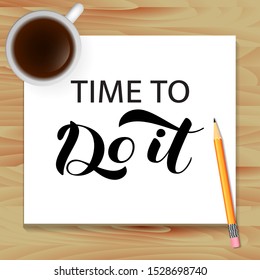 Time to do it  lettering. Vector illustration for card