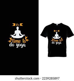 It's time to do yoga typography t-shirt design.