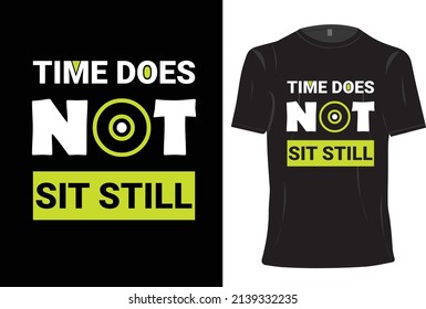 Time does not sit still t-shirt design template vector