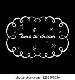 time to dream postcard set. Motivational quote. Sweet cute inspiration typography. Calligraphy postcard poster graphic design pattern element. Hand written sign. Stars decoration element