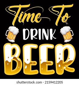 Time to drink beer. Beer t shirt and mug design vector illustration