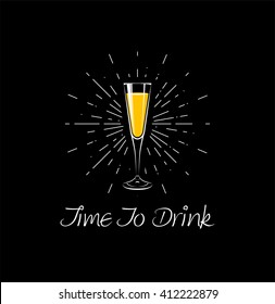 Time To Drink - Champagne Glass . Vector Illustration