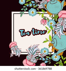 Time to drink tea. Trendy poster with flowers, tea cup, teapot, tea herbals, flowers and a kettle.