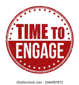 Time to engage grunge rubber stamp on white background, vector illustration