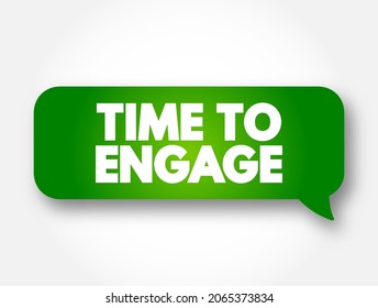 Time To Engage text message bubble, concept background