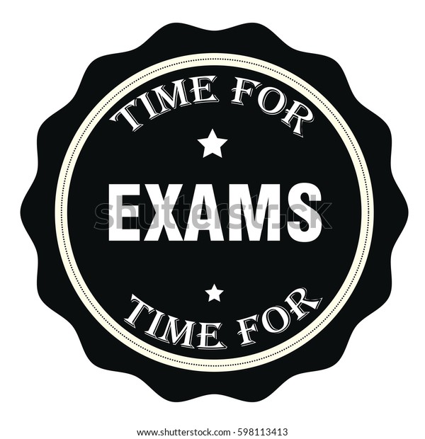 Exams time. Exam time.