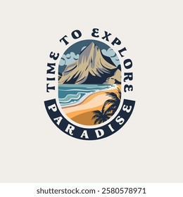 Time To Explore Paradise  mountain nature print Summer beach badge