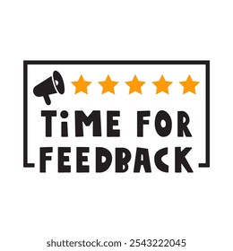 Time for feedback. Vector design. Illustration on white background.
