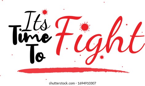 Time To Fight - inspirational quote, typography art with brush texture. Black vector phase isolated on white 
background. Lettering for posters, cards design, T-Shirts.