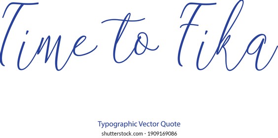 Time to Fika Cursive Typography Blue Color Text Quote 