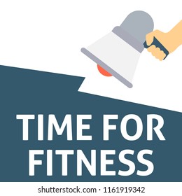 TIME FOR FITNESS Announcement. Hand Holding Megaphone With Speech Bubble. Flat Vector Illustration