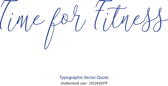 Time for Fitness Beautiful Cursive Typography Blue Color Text Quote 