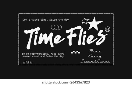 Time Flies. Trendy Urban Streetwear Design for Clothing and Wall Art