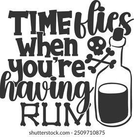Time Flies When You're Having Rum - Pirate Illustration