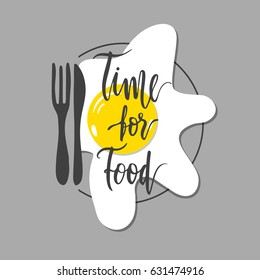 Time for Food lettering on fried egg with knife and fork . Hand drawn vector illustration, design, greeting card, logo