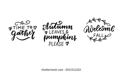 A time to gather. Welcome fall. Autumn leaves and pumpkins please. Autumn thanksgiving hand lettering phrases set. Happy harvest quotes bundle. 