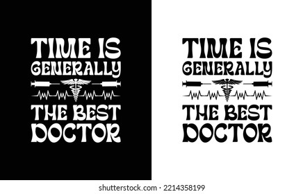 Time is generally the best doctor T shirt design, typography